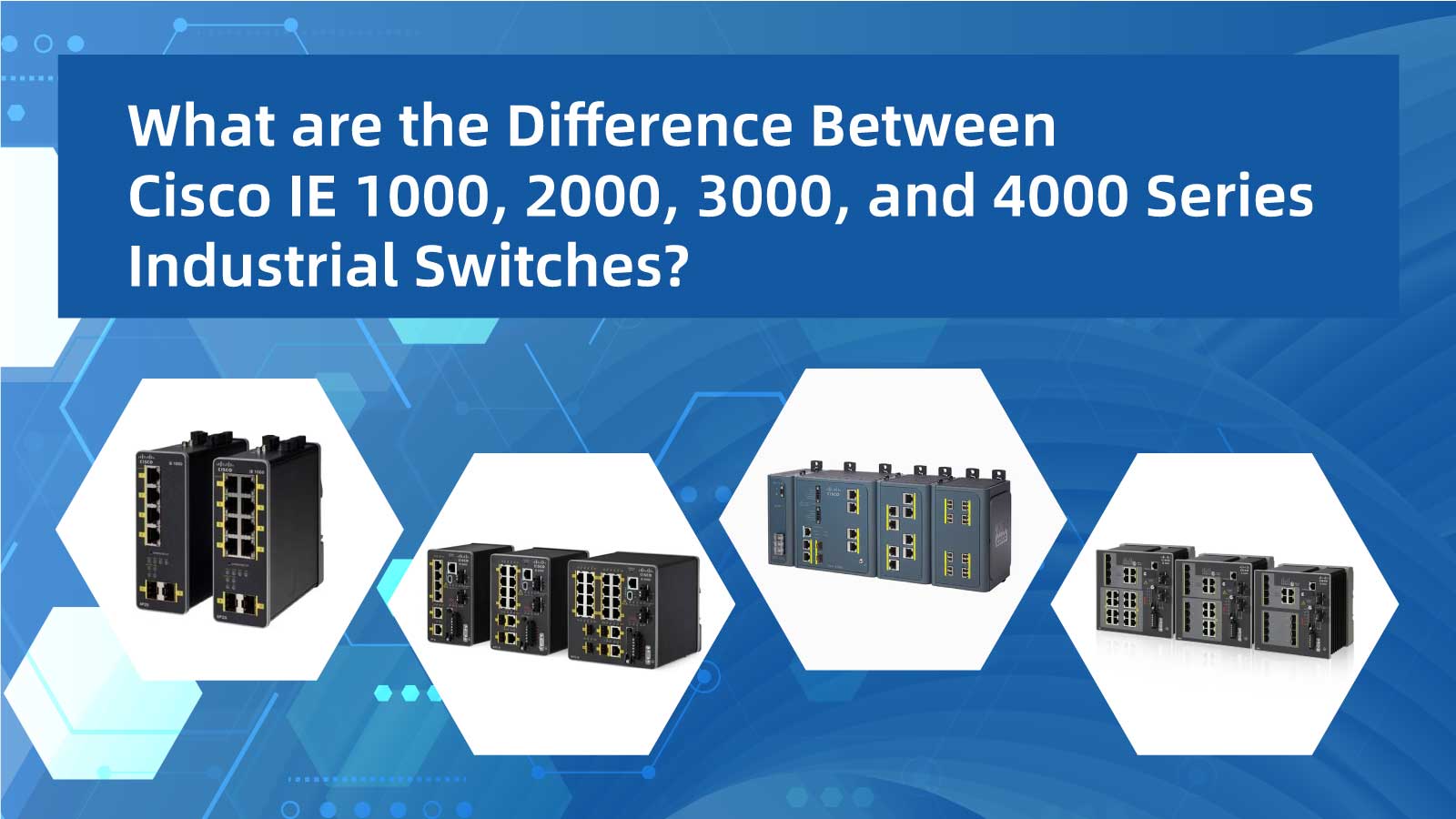 Simple 2000 Switch Cisco IE1000 vs 2000 vs 3000 vs 4000: Comparison of Details – network ...