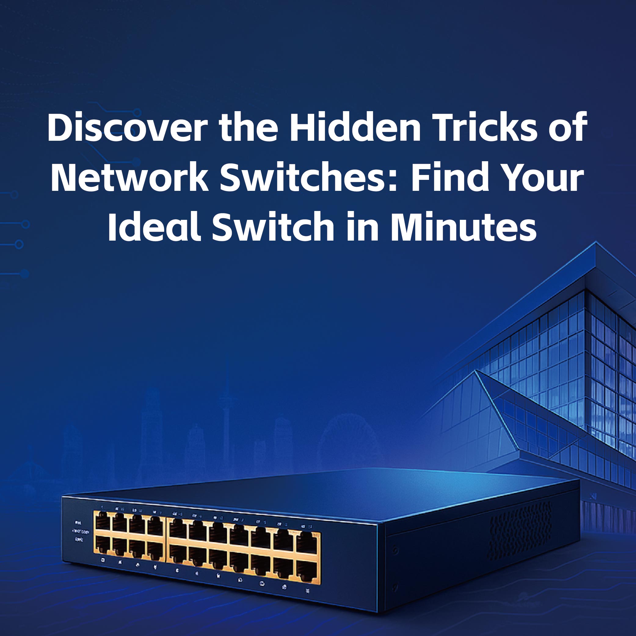 How to Choose the Best Network Switch: Expert Guide for Every Need ...